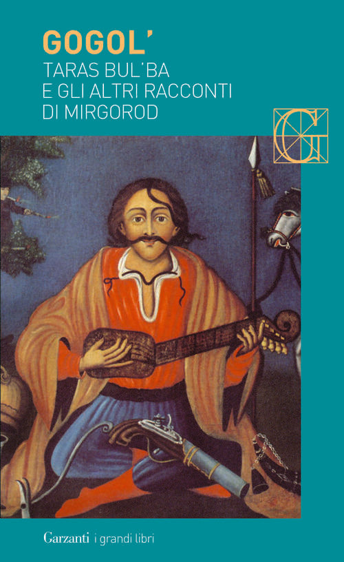 Taras Bul'ba E Gli Altri Racconti Di Mirgorod Nikolaj Gogol' Garzanti 2009