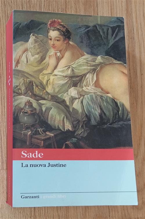 La Nuova Justine Ovvero Le Disavventure Della Virtu François De Sade Garzanti