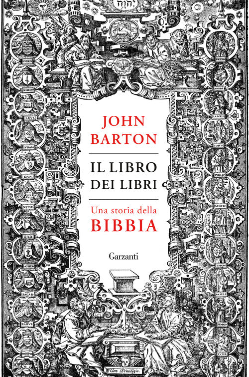 Il Libro Dei Libri. Una Storia Della Bibbia John Barton Garzanti 2021