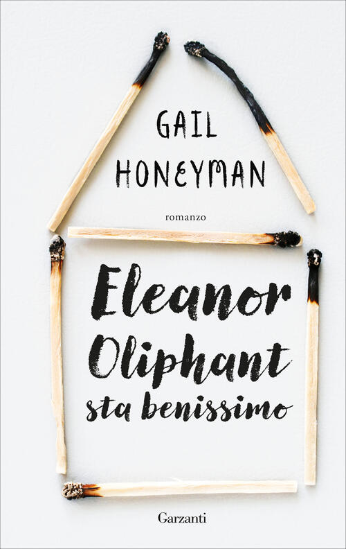 Eleanor Oliphant Sta Benissimo Gail Honeyman Garzanti 2019