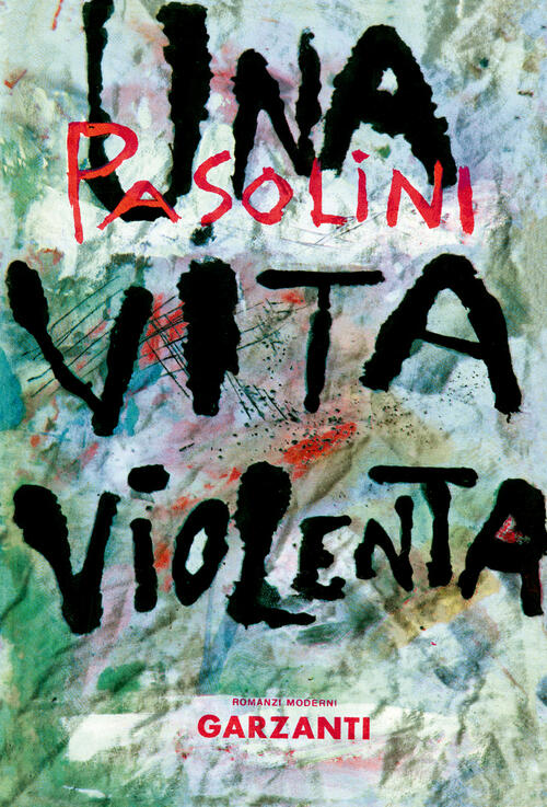 Una Vita Violenta Pier Paolo Pasolini Garzanti 2022