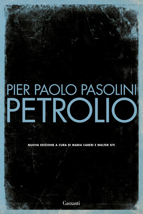 Petrolio Pier Paolo Pasolini Garzanti 2022
