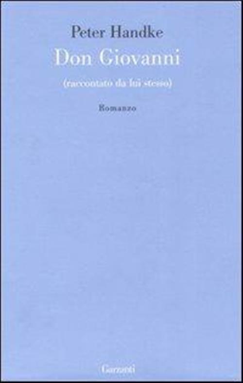 Don Giovanni (Raccontato Da Lui Stesso) Peter Handke Garzanti 2007