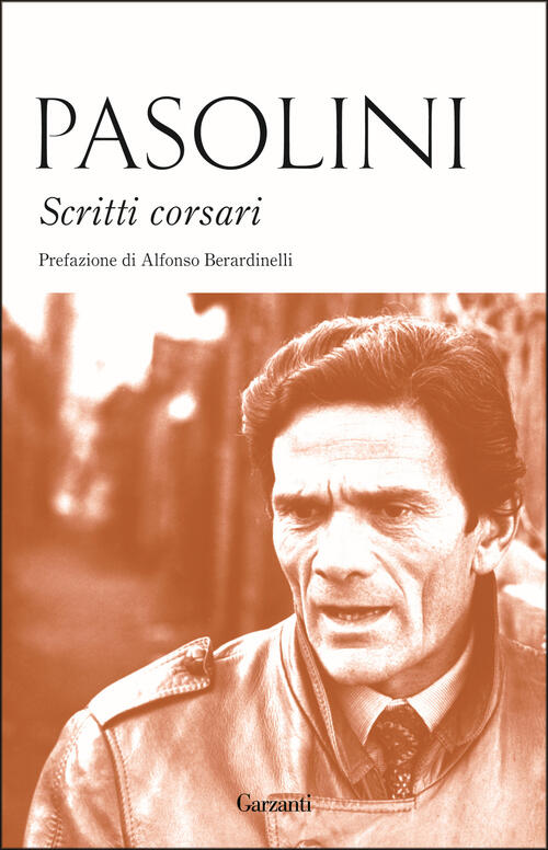 Scritti Corsari Pier Paolo Pasolini Garzanti 2015