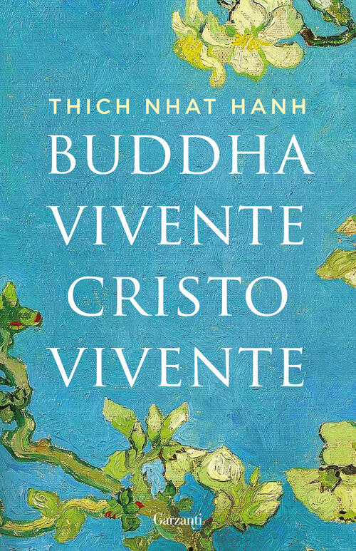 Buddha Vivente, Cristo Vivente Thich Nhat Hanh Garzanti 2020