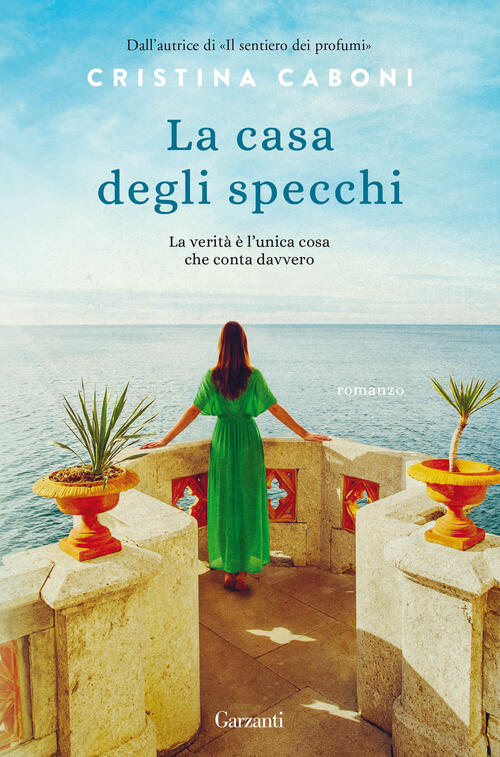 La Casa Degli Specchi Cristina Caboni Garzanti 2020