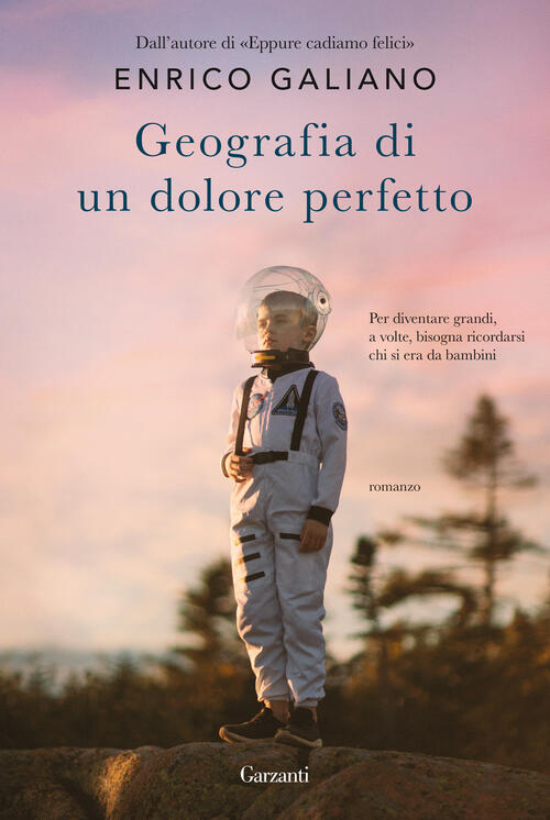 Geografia Di Un Dolore Perfetto Enrico Galiano Garzanti 2023