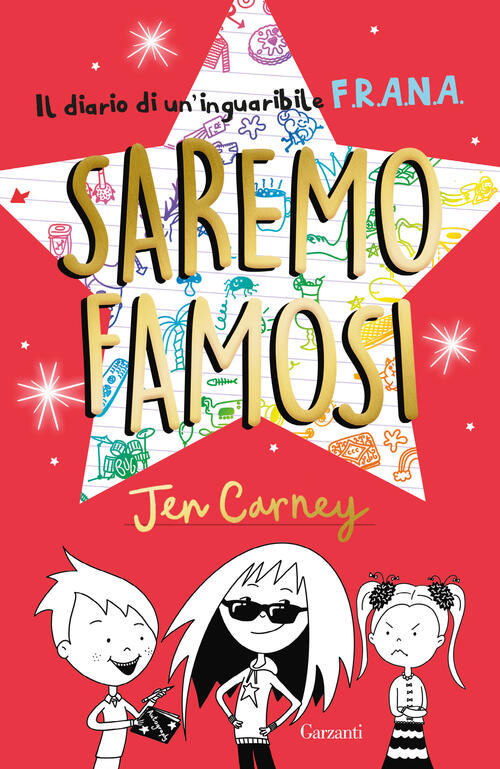 Il Diario Di Un'inguaribile F.R.A.N.A. Saremo Famosi Jen Carney Garzanti 2024
