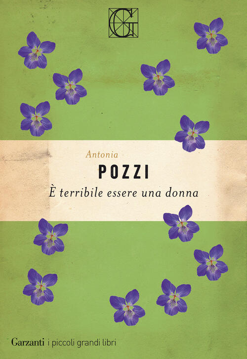 E Terribile Essere Una Donna Antonia Pozzi Garzanti 2021