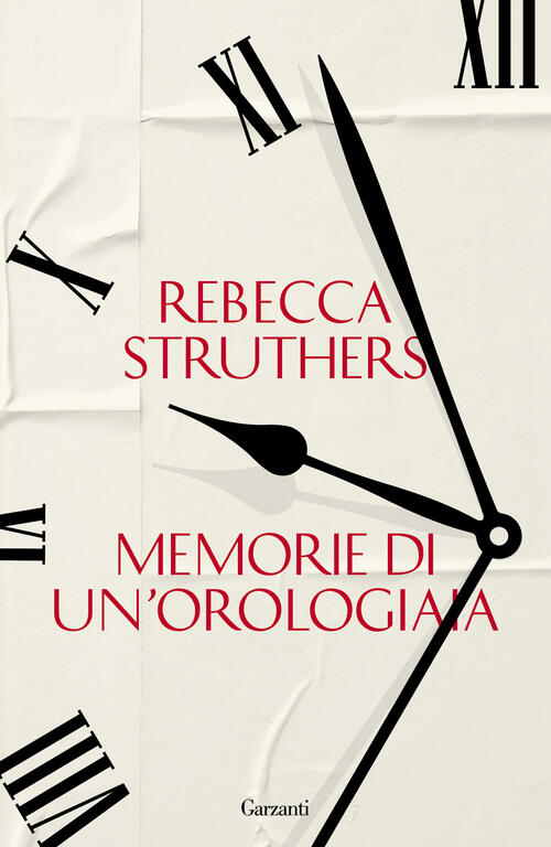 Memorie Di Un'orologiaia Rebecca Struthers Garzanti 2024