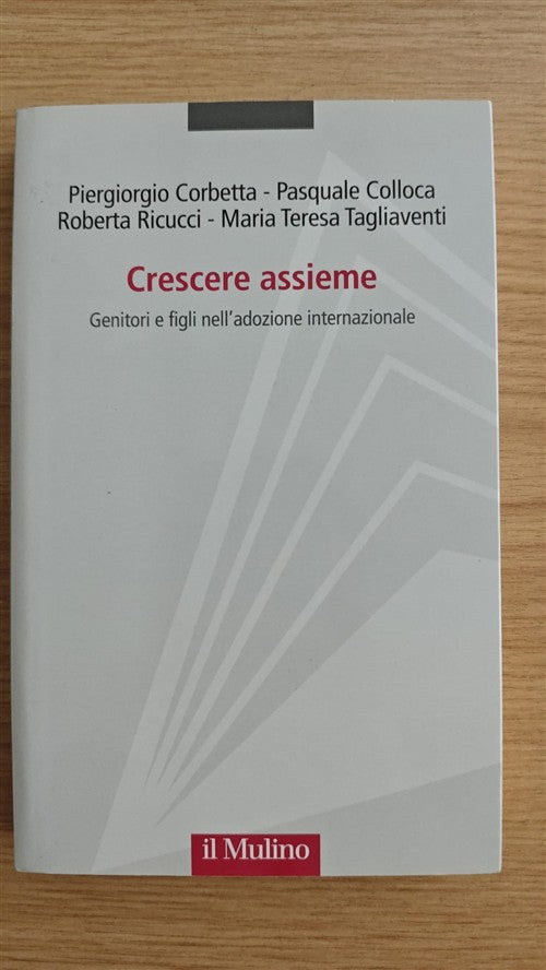 Crescere Assieme. Genitori E Figli Nell'adozione Internazionale Il Mulino 2012