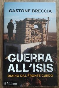 Guerra All'isis. Diario Dal Fronte Curdo
