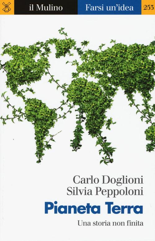 Pianeta Terra. Una Storia Non Finita Carlo Doglioni Il Mulino 2016