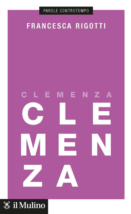 Clemenza Francesca Rigotti Il Mulino 2023
