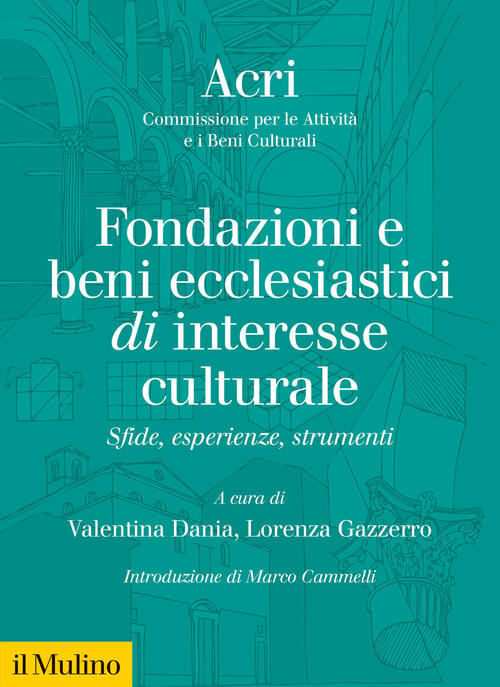 Fondazione E Beni Ecclesiastici Di Interesse Culturale. Sfide, Esperienze, Str