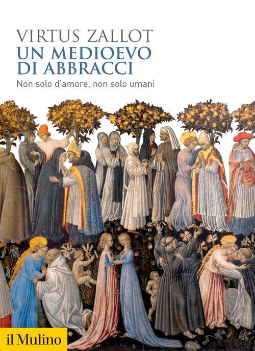 Un Medioevo Di Abbracci. Non Solo D'amore, Non Solo Umani Virtus Zallot Il Mul