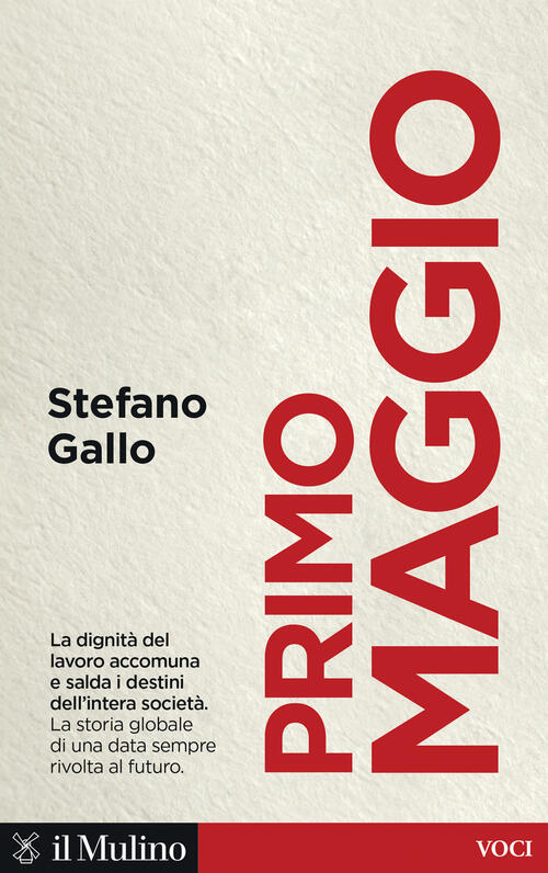 Primo Maggio Stefano Gallo Il Mulino 2025
