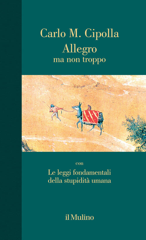 Allegro Ma Non Troppo Con Le Leggi Fondamentali Della Stupidita Umana. Nuova E