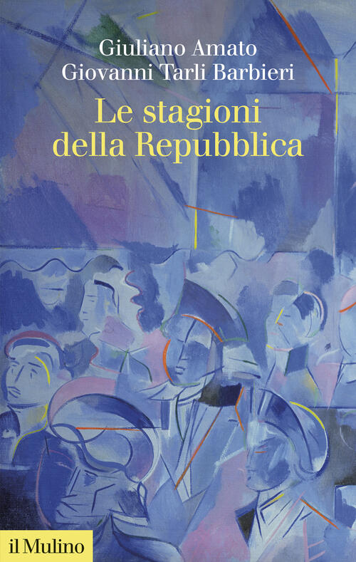 Le Stagioni Della Repubblica Giuliano Amato Il Mulino 2026