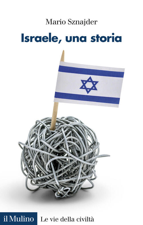 Israele, Una Storia Mario Sznajder Il Mulino 2026