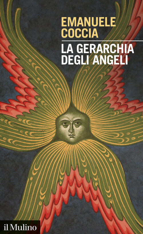 La Gerarchia Degli Angeli. Teoria Del Potere Sacro Emanuele Coccia Il Mulino 2