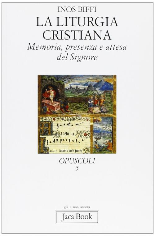 Memoria, Presenza E Attesa Del Signore. La Liturgia Cristiana