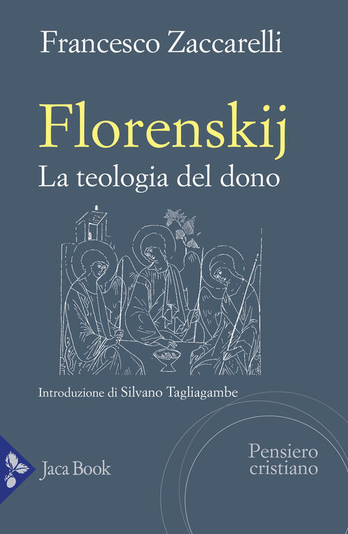 Florenskij. La Teologia Del Dono Francesco Zaccarelli Jaca Book 2024