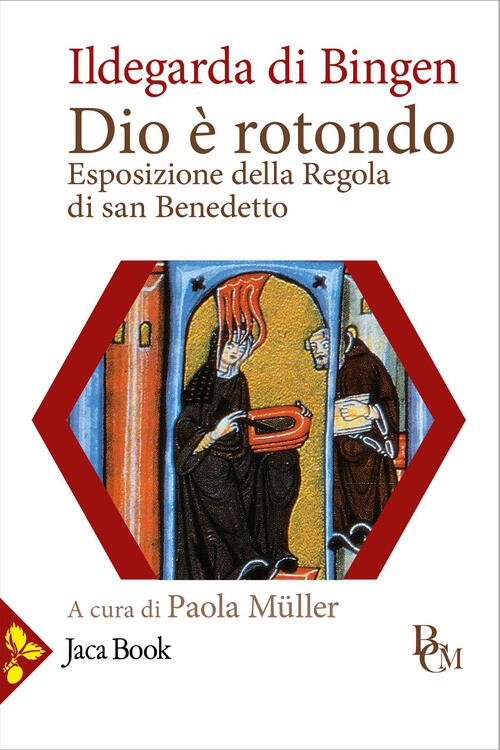 Dio E Rotondo. Esposizione Della Regola Di San Benedetto. Testo Latino A Front