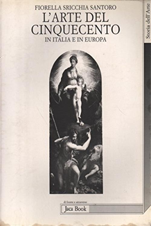 L'arte Del Cinquecento In Italia E In Europa Fiorella Sricchia Santoro Jaca Bo