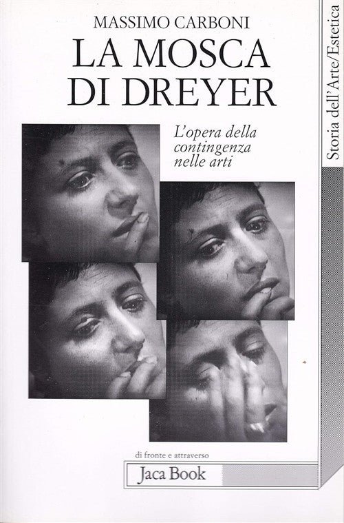 La Mosca Di Dreyer. L'opera Della Contingenza Nelle Arti Massimo Carboni Jaca
