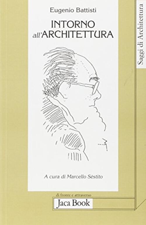 Intorno All'architettura. Scritti Dal 1958 Al 1989