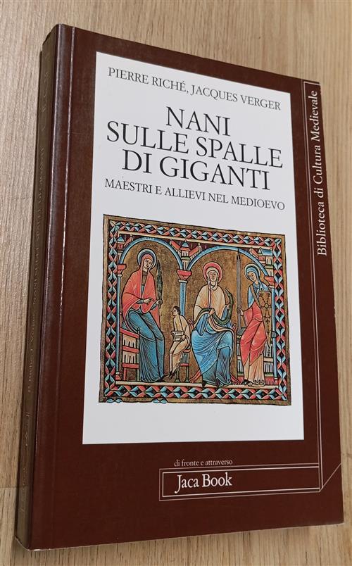 Nani Sulle Spalle Di Giganti. Maestri E Allievi Nel Medioevo Pierre Riche Jaca