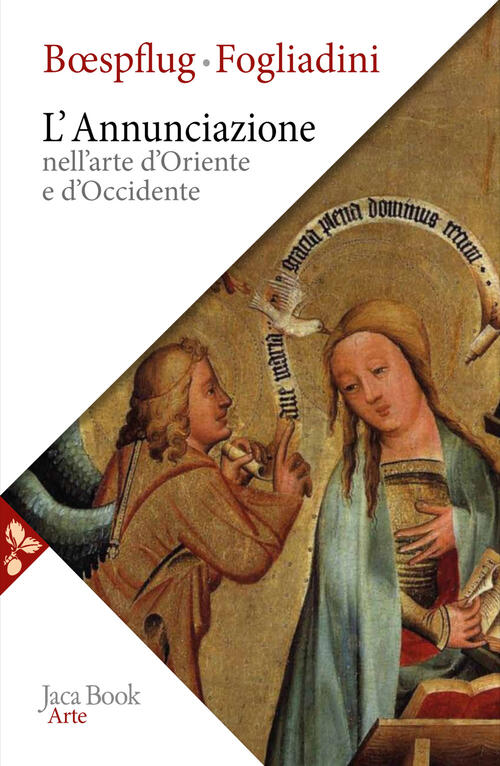 L'annunciazione Nell'arte D'oriente E D'occidente François Boespflug Jaca Book