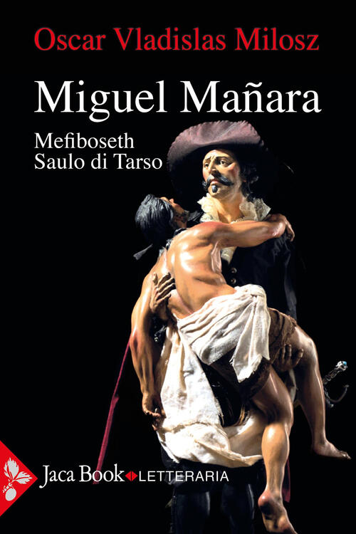 Miguel Mañara. Nuova Ediz. Oscar Vladislas Milosz Jaca Book 2025