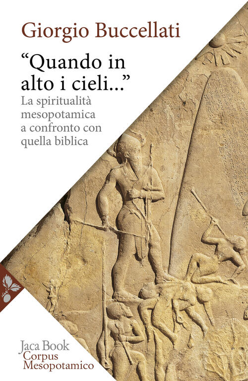 Quando In Alto I Cieli.... La Spiritualita Mesopotamica A Confronto Con Quella