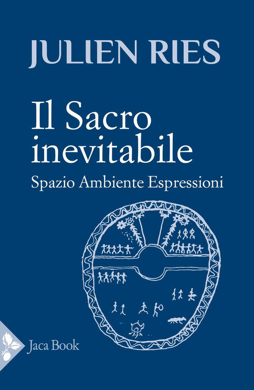 Il Sacro Inevitabile Julien Ries Jaca Book 2025