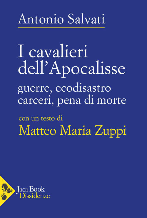 I Cavalieri Dell’Apocalisse. Guerre, Ecodisastro, Carceri, Pena Di Morte Anton