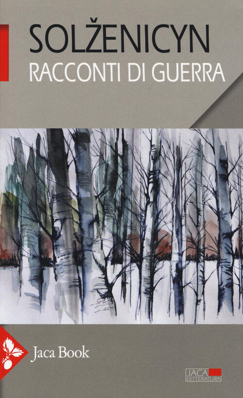 Racconti Di Guerra Aleksandr Solzenicyn Jaca Book 2014