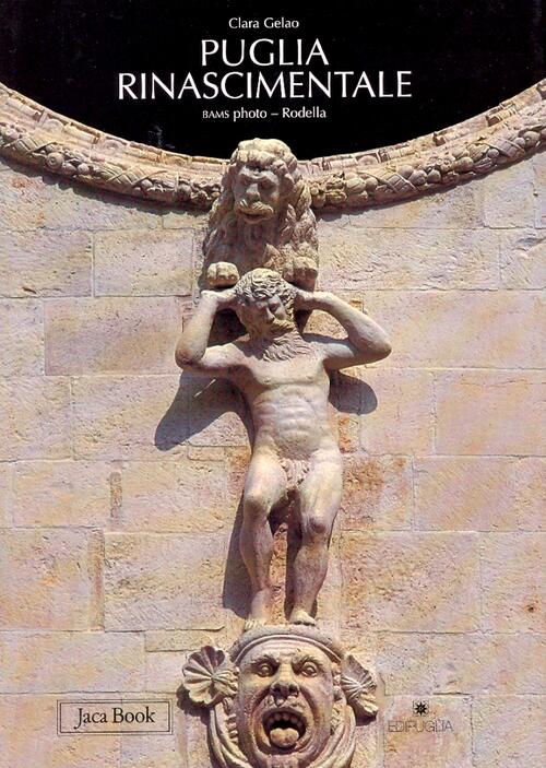 Puglia Rinascimentale Chiara Gelao Jaca Book 2005
