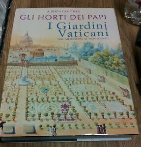 Gli Horti Dei Papi. I Giardini Vaticani Dal Medioevo Al Novecento