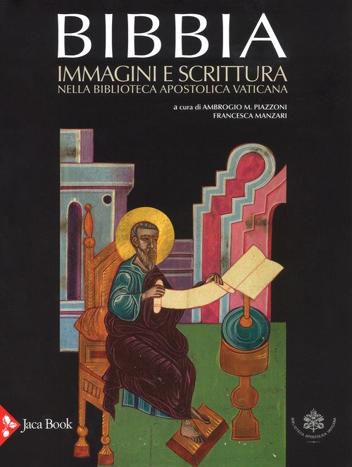 Bibbia. Immagini E Scrittura Nella Biblioteca Apostolica Vaticana