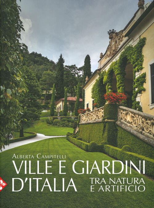 Ville E Giardini D'italia Tra Natura E Artificio Alberta Campitelli Jaca Book
