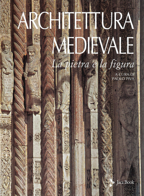 Architettura Medievale. La Pietra E La Figura