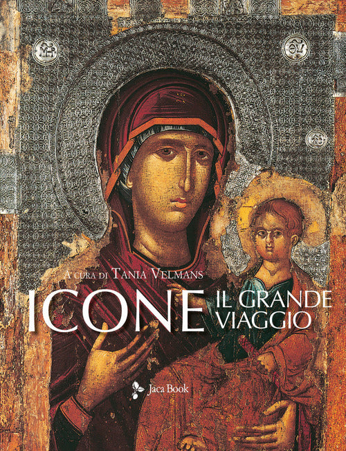 Icone. Il Grande Viaggio Tania Velmans Jaca Book 2021