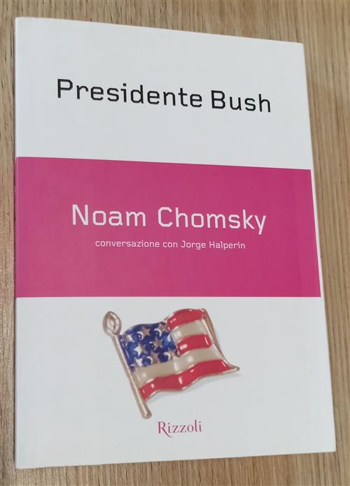 Presidente Bush Noam Chomsky, Jorge Halperín Rizzoli 2004