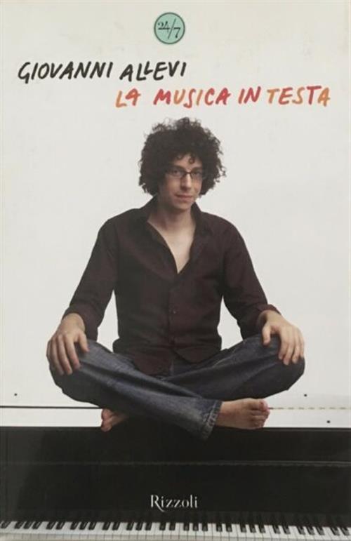 La Musica In Testa Giovanni Allevi Rizzoli 2008
