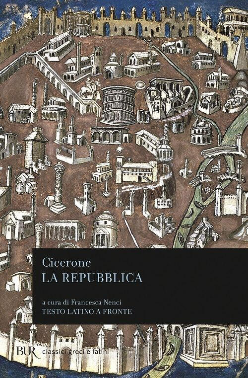 La Repubblica. Testo Latino A Fronte Marco Tullio Cicerone Rizzoli 2008