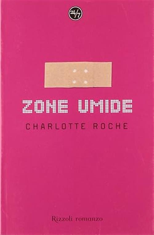 Zone Umide Charlotte Roche Rizzoli 2008