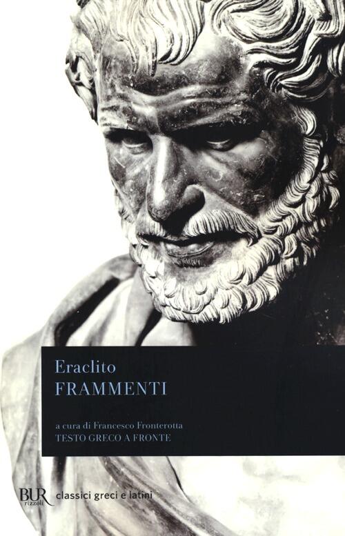 Frammenti. Testo Greco A Fronte Eraclito Rizzoli 2013