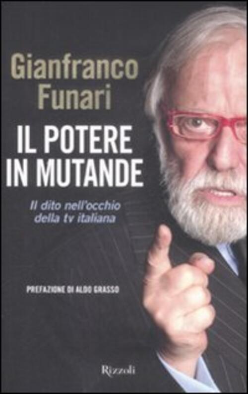 Il Potere In Mutande. Il Dito Nell'occhio Della Tv Italiana
